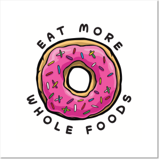 Eat More Hole Foods Posters and Art